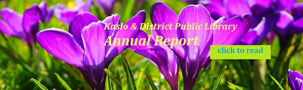 Kaslo & District Public Library Annual Report, links to 2023 KDPL Annual Report